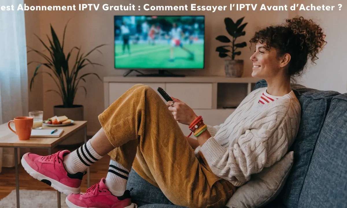 Test Abonnement IPTV Gratuit